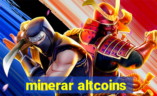 minerar altcoins